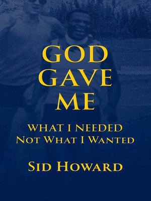cover image of God Gave Me What I Needed Not What I Wanted